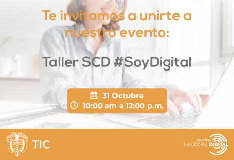 Imagen invitando a los ciudadanos a participar en el Taller SCD #SoyDigital Imagen invitando a los ciudadanos a participar en el Taller SCD #SoyDigital