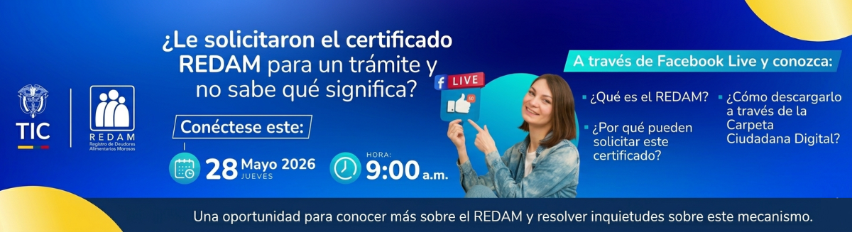 Conéctate para conocer más sobre el REDAM y resolver tus inquietudes sobre este mecanismo